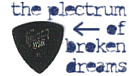 The plectrum of broken dreams